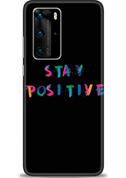 Huawei P40 Pro Kılıf Hd Baskılı - Stay Positive + 9h Nano Ekran Koruyucu