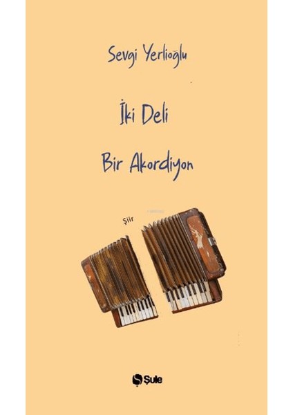 İki Deli Bir Akordiyon - Sevgi Yerlioğlu