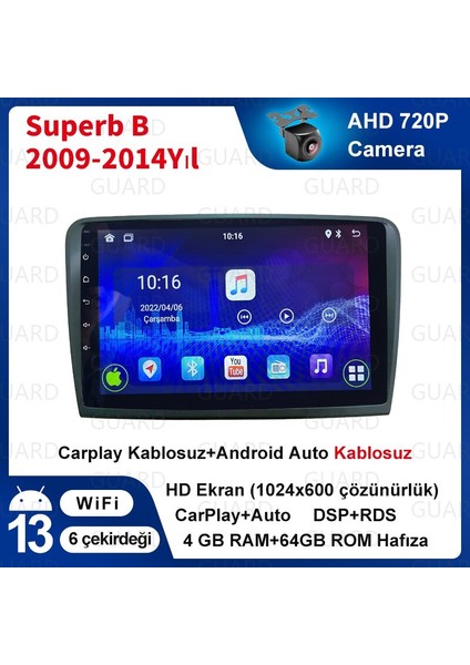 Volkswagen Skoda Superb B (2009-2014 )Android Sürüm 13 Kablosuz Carplay Navigasyon Multimedya 9 Inç Ekran 4G Ram + 64GB Hafıza Çerçeveli ve arka görüş kameralı modelleri