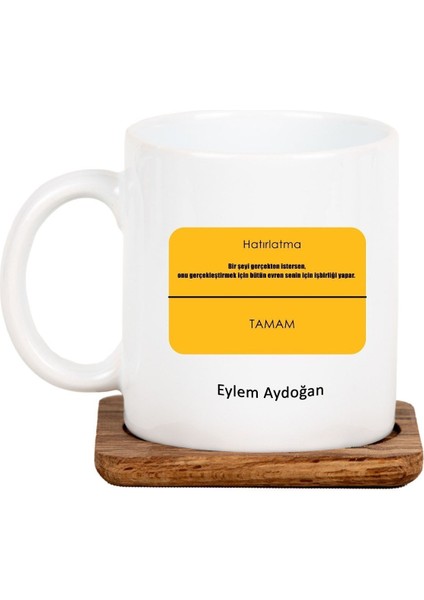 Isme Özel Hatırlatma Mesajlı Kupa - Motivasyon Kupası