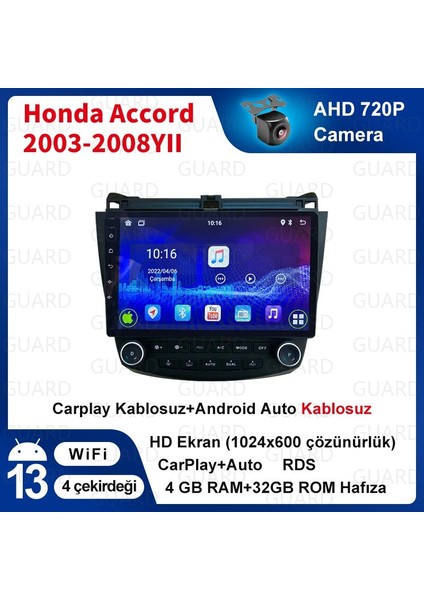 Honda Accord 2003-2008 YIL 4 GB Ram + 32 GB Dahili Hafıza android Carplay Araç Multimedya 10 Inç Ekran Çerçeve ve Arka Görüş Kamerası ile