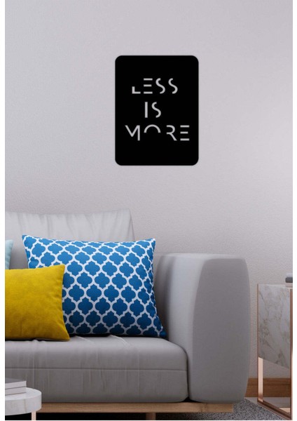 - Less Is More Yazısı Metal Duvar Tablosu - Ev Dekorasyon - Metal Duvar Yazısı - 45 X 60 - Cm -Siyah - Text-031