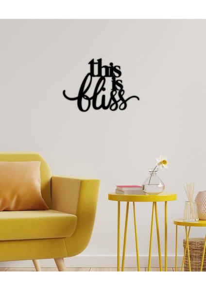 - This Is Bliss Yazısı Metal Duvar Tablosu - Ev Dekorasyon - Metal Duvar Yazısı - 57 X 40 - Cm -Siyah - Text-049
