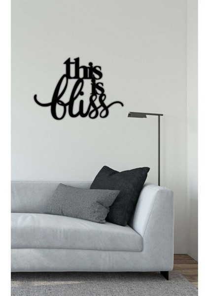 - This Is Bliss Yazısı Metal Duvar Tablosu - Ev Dekorasyon - Metal Duvar Yazısı - 57 X 40 - Cm -Siyah - Text-049