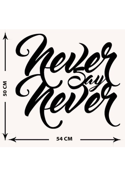 - Never Say Never Yazısı Metal Duvar Tablosu - Ev Dekorasyon - Metal Duvar Yazısı - 50 X 47 - Cm -Siyah - Text-023 indirimleri