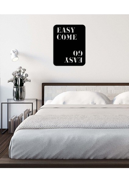 - Easy Come. Easy Go. Yazısı Metal Duvar Tablosu - Ev Dekorasyon - Metal Duvar Yazısı - 50 X 65 - Cm -Siyah - Text-019