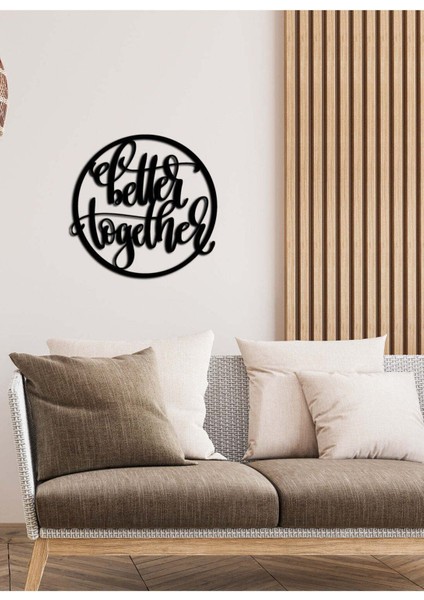 - Better Together Yazısı Metal Duvar Tablosu - Ev Dekorasyon - Metal Duvar Yazısı - 50 X 51 - Cm -Siyah - Text-056