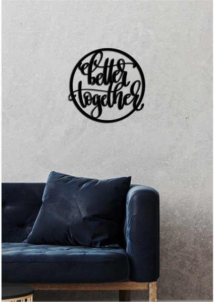 - Better Together Yazısı Metal Duvar Tablosu - Ev Dekorasyon - Metal Duvar Yazısı - 50 X 51 - Cm -Siyah - Text-056