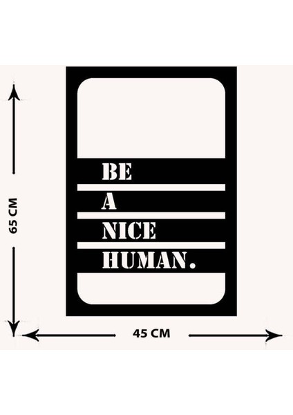 - Be A Nice Human Yazısı Metal Duvar Tablosu - Ev Dekorasyon - Metal Duvar Yazısı - 72 X 50 - Cm -Siyah - Text-020 indirimleri