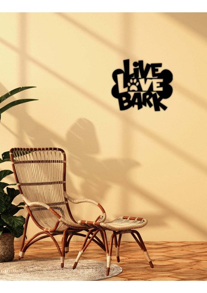 - Live Love Bark Yazısı Metal Duvar Tablosu - Ev Dekorasyon - Metal Duvar Yazısı - 50 X 42 - Cm -Siyah - Text-065