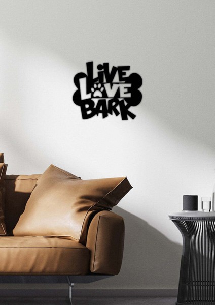 - Live Love Bark Yazısı Metal Duvar Tablosu - Ev Dekorasyon - Metal Duvar Yazısı - 50 X 42 - Cm -Siyah - Text-065