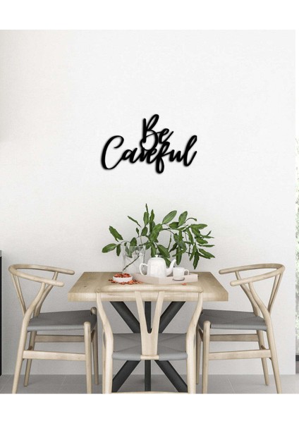 - Be Careful Yazısı Metal Duvar Tablosu - Ev Dekorasyon - Metal Duvar Yazısı - 60 X 45 - Cm -Siyah - Text-161