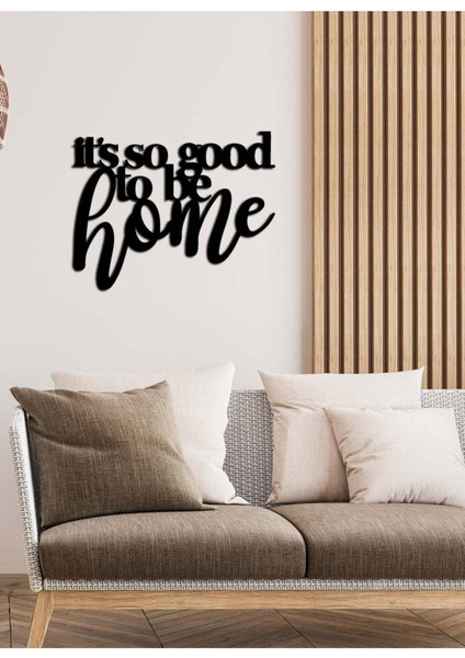 - It's Soo Good To Be Home Yazısı Metal Duvar Tablosu - Ev Dekorasyon - Metal Duvar Yazısı - 70 X 53 - Cm -Siyah - Text-015