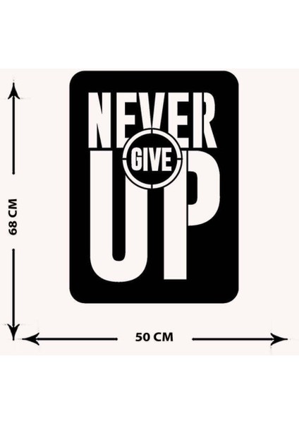 - Never Give Up Yazısı Metal Duvar Tablosu - Ev Dekorasyon - Metal Duvar Yazısı - 50 X 68 - Cm -Siyah - Text-091 indirimleri