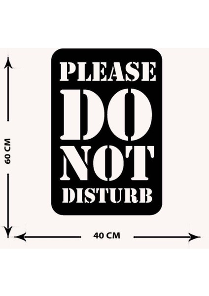 - Please Do Not Disturb Yazısı Metal Duvar Tablosu - Ev Dekorasyon - Metal Duvar Yazısı - 40 X 60 - Cm -Siyah - Text-097
