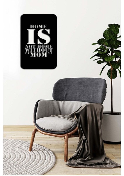 - Home Is Not Home Without 'Mom' Yazısı Metal Duvar Tablosu - Ev Dekorasyon - Metal Duvar Yazısı - 70 X 40 - Cm -Siyah - Text-128 fiyatları