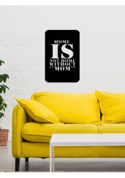 - Home Is Not Home Without 'Mom' Yazısı Metal Duvar Tablosu - Ev Dekorasyon - Metal Duvar Yazısı - 70 X 40 - Cm -Siyah - Text-128 fırsatları