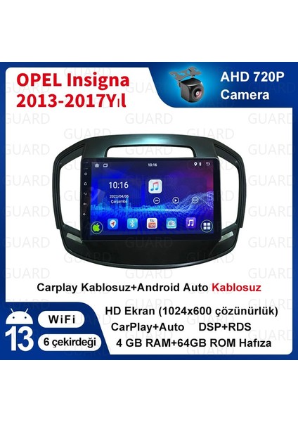 Opel Insignia 2013-2017 Android Sürüm 13 Kablosuz Carplay Navigasyon Multimedya 9 Inç Ekran 4G Ram + 64GB Hafıza Çerçeveli ve arka görüş kameralı