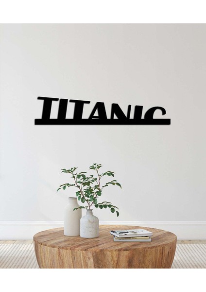 - Titanic Yazısı Metal Duvar Tablosu - Ev Dekorasyon - Metal Duvar Yazısı - 90 x 22 - cm -Siyah - TEXT-035