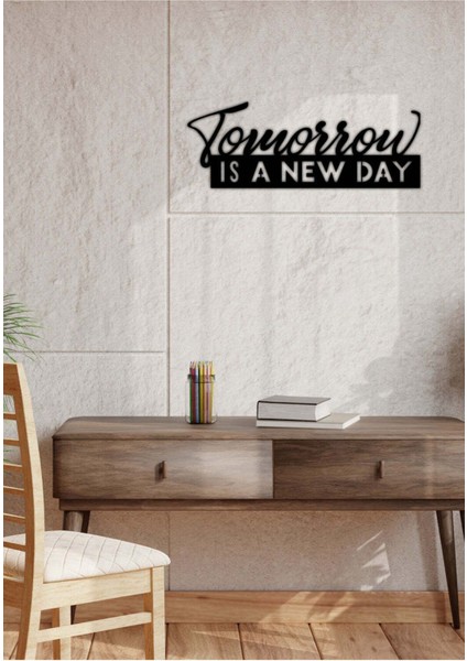 - Tomorrow Is A New Day Yazısı Metal Duvar Tablosu - Ev Dekorasyon - Metal Duvar Yazısı - 70 x 26 - cm -Siyah - TEXT-066