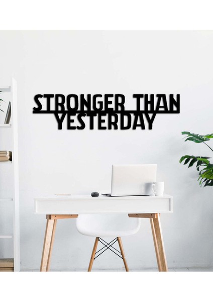 - Stronger Than Yesterday Yazısı Metal Duvar Tablosu - Ev Dekorasyon - Metal Duvar Yazısı - 97 x 28 - cm -Siyah - TEXT-093