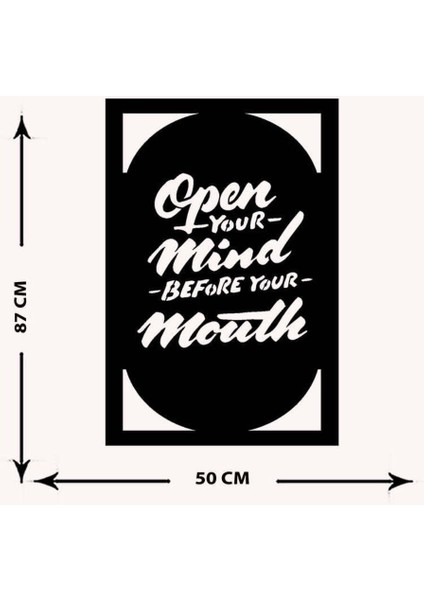 - Open Your Mind Before Your Mouth Yazısı Metal Duvar Tablosu - Ev Dekorasyon - Metal Duvar Yazısı - 45 x 78 - cm -Siyah - TEXT-134