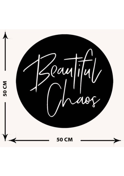 - Beautiful Chaos Yazısı Metal Duvar Tablosu - Ev Dekorasyon - Metal Duvar Yazısı - 50 x 50 - cm -Siyah - TEXT-153