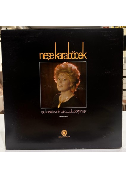 Neşe Karaböcek ‎- Şu Karşiki Evde Bir Çocuk Doğmuş 1980 Baskı Lp - Plak