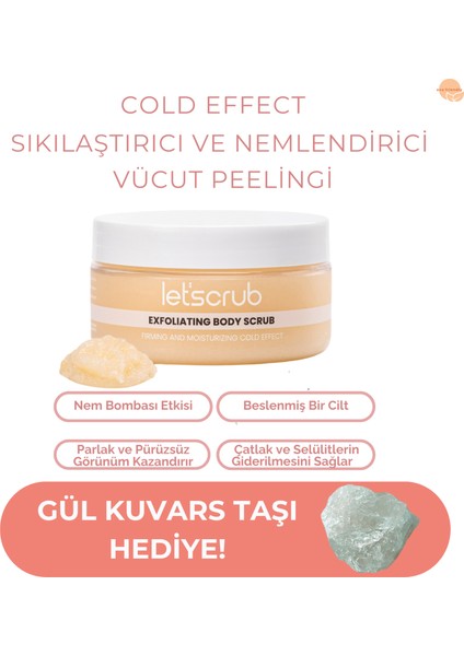 Cold Effect Vücut Peelingi Sıkılaştırıcı ve Nemlendirici Nem Bombası Body Scrub 280 gr