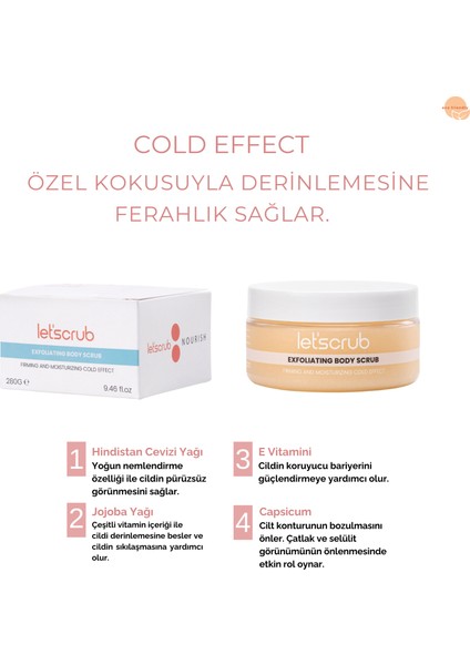 Cold Effect Vücut Peelingi Sıkılaştırıcı ve Nemlendirici Nem Bombası Body Scrub 280 gr