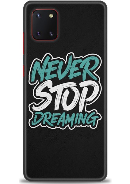 Samsung Galaxy A81 / Note 10 Lite Kılıf Hd Baskılı - Never Stop Dreaming + 9h Nano Ekran Koruyucu