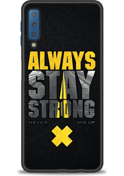 Samsung Galaxy A7 2018 Kılıf Hd Baskılı - Stay Strong + 9h Nano Ekran Koruyucu