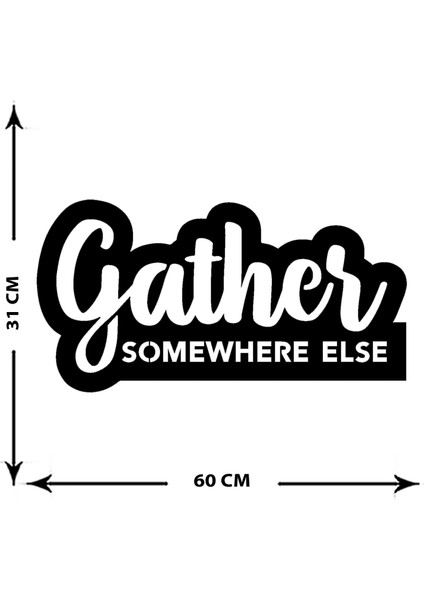 Artroya - Gather Somewhere Else Yazısı Metal Duvar Tablosu - Ev Dekorasyon - Metal Duvar Yazısı - 60 x 31 - cm -Siyah - TEXT-125