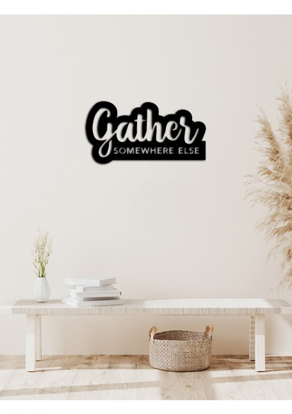 Artroya - Gather Somewhere Else Yazısı Metal Duvar Tablosu - Ev Dekorasyon - Metal Duvar Yazısı - 60 x 31 - cm -Siyah - TEXT-125