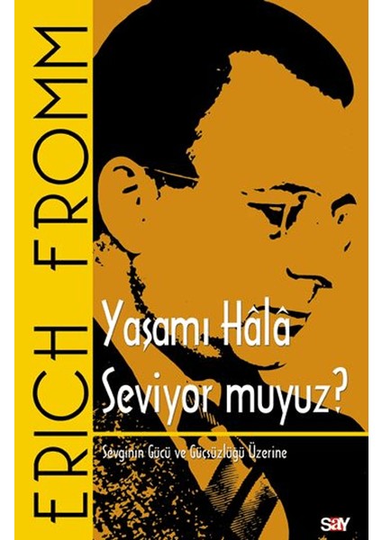 Yaşamı Hala Seviyor Muyuz? - Erich Fromm