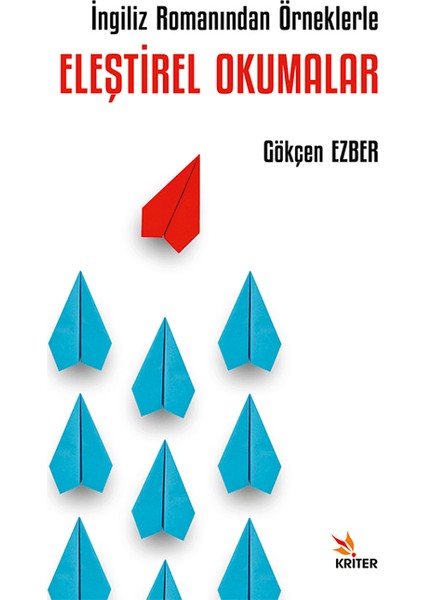 Ingiliz Romanından Örneklerle Eleştirel Okumalar - Gökçen Ezber