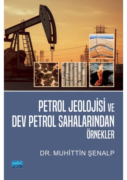 Petrol Jeolojisi ve Dev Petrol Sahalarından Örnekler - Muhittin Şenalp