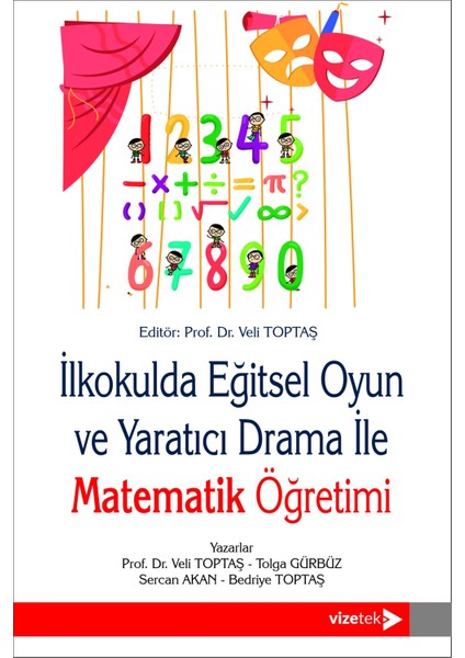 Ilkokulda Eğitsel Oyun ve Yaratıcı Drama Ile Matematik Öğretimi