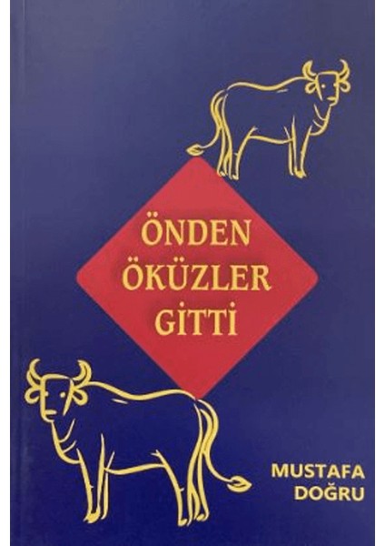 Önden Öküzler Gitti - Mustafa Doğru