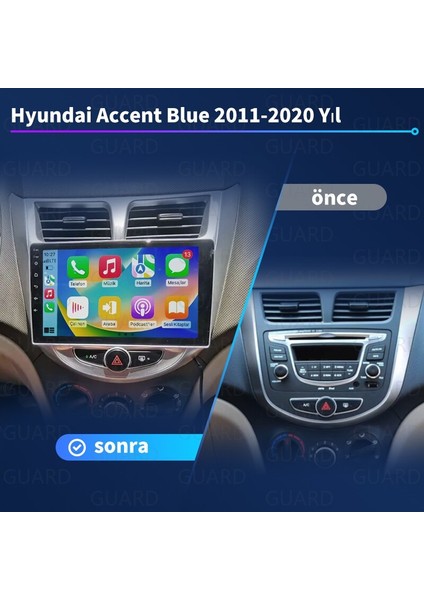 Hyundai Accent Blue 2011-2020 Android Kablosuz Carplay Navigasyon Multimedya 9 Inch Ekran 4G Ram + 32GB Hafıza Çerçeveli ve arka görüş kameralı modelleri