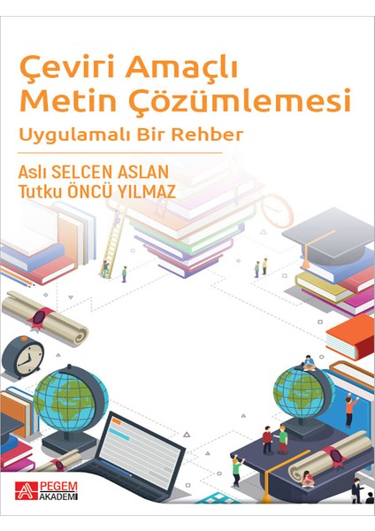 Çeviri Amaçlı Metin Çözümlemesi Uygulamalı Bir Rehber