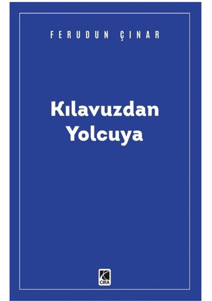 Kılavuzdan Yolcuya - Feridun Çınar