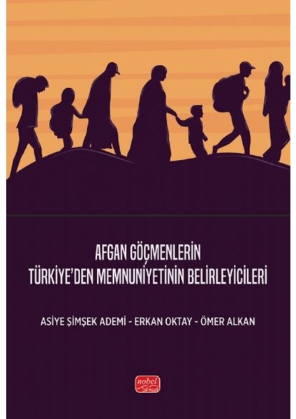 Afgan Göçmenlerin Türkiye’den Memnuniyetinin Belirleyicileri - Asiye Şimşek Ademi
