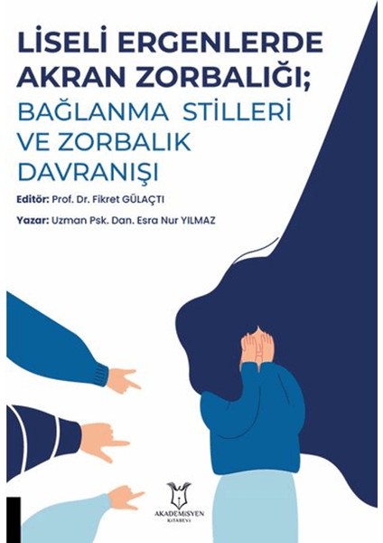 Liseli Ergenlerde Akran Zorbalığı: Bağlanma Stilleri ve Zorbalık Davranışı - Tunçel Gülsoy