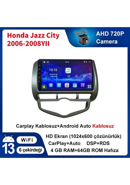 Honda JAZZ City 2006-2008 Oto Klima Android Sürüm 13 Kablosuz Carplay Navigasyon Multimedya 9 Inç Ekran 4G Ram+ 64GB Hafıza Çerçeveli ve arka görüş kameralı fiyatları