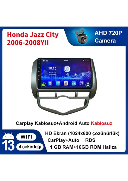 Honda JAZZ City 2006-2008 Oto Klima Android Sürüm 13 Kablosuz Carplay Navigasyon Multimedya 9 Inç Ekran 1G Ram+ 16GB Hafıza Çerçeveli ve arka görüş kameralı