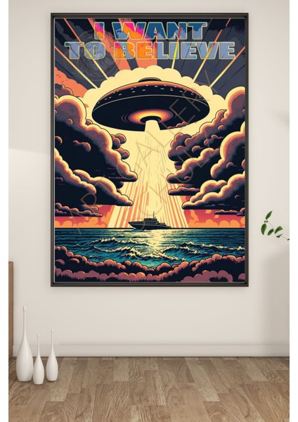 A3 I Want To Belıeve Baskılı Poster