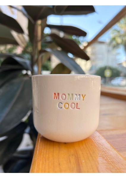 Mommy Cool Yazılı El Yapımı Seramik Bardak