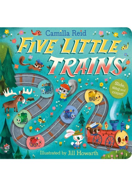 Five Little Trains Slide, Sing And Count! - Slide And Count Books - Camilla Reid - Camilla Reid
