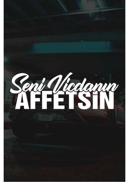 18 x 6 cm Seni Vicdanın Affetsin Oto Sticker Araba Cam Sticker